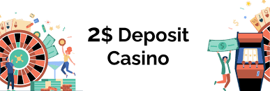 2 Dollars Deposit Casino